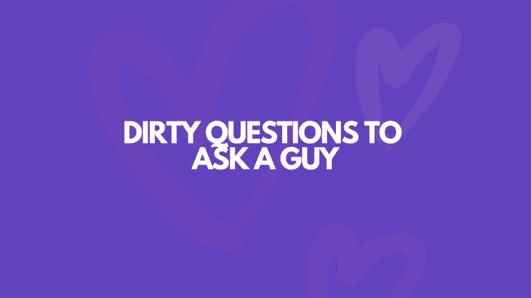 105 Dirty Questions To Ask A Guy That Are So-Damn Nasty