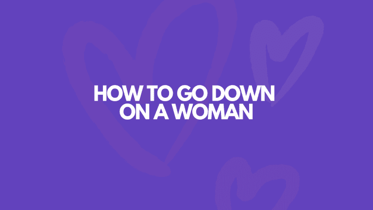 How to Go Down On a Woman & Make Her SCREAM!