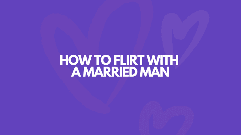 How To Flirt With A Married Man (9 Simple Techniques)