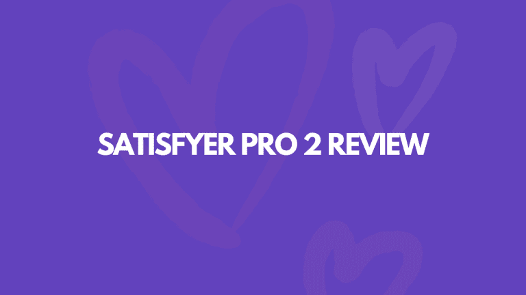 Satisfyer Pro 2 Review: The Good, The Bad & The Ugly