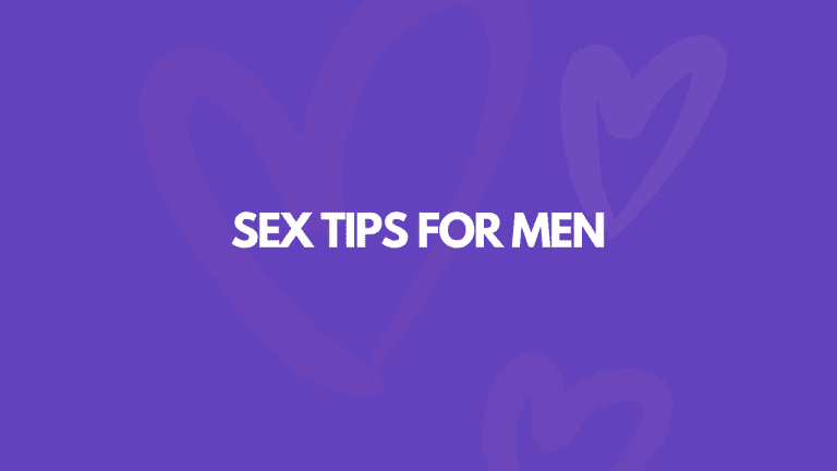 17 Sex Tips For Men For The Most Incredible Sex EVER!