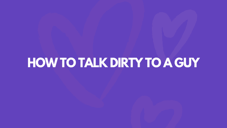 How To Talk Dirty To A Guy (+ 103 Dirty Talk Examples)