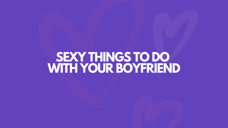 17 Sexy [Nasty] Things To Do With Your Boyfriend