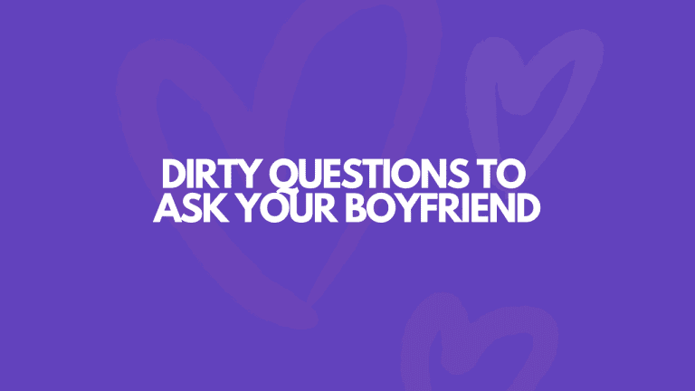 109 Insanely Dirty Questions To Ask Your Boyfriend