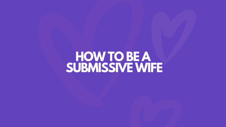 How To Be A Submissive Wife: 7 Sexy Ways Revealed